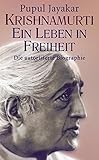 Krishnamurti. Ein Leben in Freiheit: Die autorisierte Biographie livre