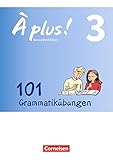 À plus ! - Nouvelle édition - Zu allen Ausgaben: Band 3 - 101 Grammatikübungen: Mit Lösungen als livre