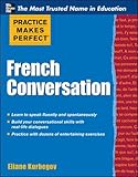 Practice Makes Perfect French Conversation livre