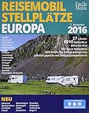 Reisemobil Stellplätze in Europa 2016: 8033 Stellplätze livre