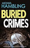 BURIED CRIMES: a gripping detective thriller full of twists and turns (English Edition) livre