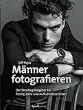 Männer fotografieren: Der Shooting-Ratgeber für Posing, Licht und Aufnahmetechniken livre