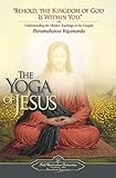 The Yoga of Jesus: Understanding the Hidden Teachings of the Gospels (English Edition) livre