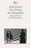 Der Verlust des Mitgefühls: Über die Politik der Gleichgültigkeit livre