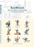 BauWesen: Besonderheit und Dynamik von Bauprojekten livre