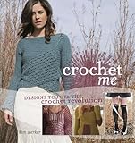 Crochet Me: Designs to Fuel the Crochet Revolution livre