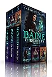 The Baine Chronicles Series, Books 1-3: Burned by Magic, Bound by Magic, Hunted by Magic (The World livre