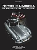 Porsche Carrera: The Air-Cooled Era, 1953-1998 livre