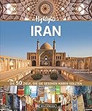 Bildband Iran: Highlights Iran. Die 50 Reiseziele, die Sie gesehen haben sollten. Entdecken Sie mit livre