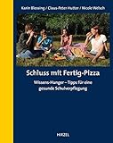 Schluss mit Fertig-Pizza: Wissens-Hunger - Wie Schüler besser essen und mehr über die Natur erfahr livre