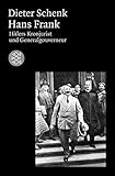 Hans Frank: Hitlers Kronjurist und Generalgouverneur (Die Zeit des Nationalsozialismus) livre