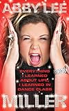 Everything I Learned about Life, I Learned in Dance Class (English Edition) livre