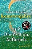 Kometenjahre: 1918: Die Welt im Aufbruch livre