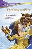 Disney Kinderbuch Die Schöne und das Biest: Die magische Geschichte livre