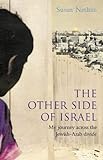 The Other Side of Israel: My Journey Across the Jewish/Arab Divide livre