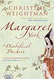 Margaret of York: The Diabolical Duchess (English Edition) livre