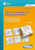 Texte schreiben mit Bildergeschichten 3.-4. Klasse: Plus Arbeitsmaterialien zu jeder Bildergeschicht livre