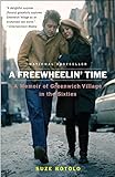 A Freewheelin' Time: A Memoir of Greenwich Village in the Sixties livre