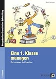 Eine 1. Klasse managen: Ein Leitfaden für Einsteiger (Bergedorfer Grundsteine Schulalltag - Grundsc livre