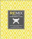 Remix: Decorating with Culture, Objects, and Soul (English Edition) livre