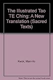 The Illustrated Tao TE Ching: A New Translation livre