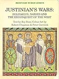 Justinian's Wars: Belisarius, Narses and the Reconquest of the West livre