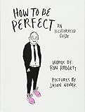 How to Be Perfect: An Illustrated Guide livre