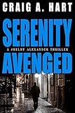 Serenity Avenged (The Shelby Alexander Thriller Series Book 3) (English Edition) livre