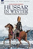 Hussar in Winter: A British Cavalry Officer in the Retreat to Corunna in the Peninsular Campaign of livre