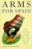 Arms for Spain: The Untold Story of the Spanish Civil War livre
