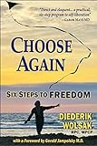 Choose Again: Six Steps to Freedom (English Edition) livre