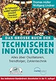 Das große Buch der Technischen Indikatoren: Alles über Oszillatoren, Trendfolger, Zyklentechnik livre