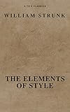 The Elements of Style ( Fourth Edition ) ( A to Z Classics) (English Edition) livre