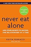 Never Eat Alone, Expanded and Updated: And Other Secrets to Success, One Relationship at a Time livre