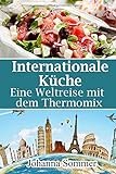 Internationale Küche: Eine Weltreise mit dem Thermomix livre