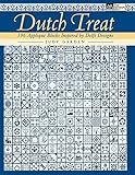 Dutch Treat: 196 Applique Blocks Inspired by Delft Designs livre