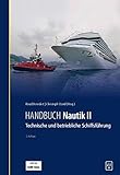 Handbuch Nautik II: Technische und betriebliche Schiffsführung livre