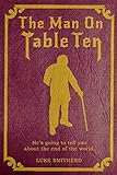 The Man On Table Ten - A Mysterious Science Fiction Tale (Tales of the Unusual) (English Edition) livre