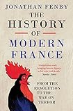 The History of Modern France: From the Revolution to the War on Terror (English Edition) livre