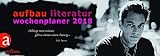 Aufbau Literatur Wochenplaner 2018: 12. Jahrgang livre