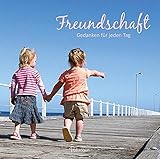 Freundschaft: Gedanken für jeden Tag livre