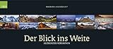 Der Blick ins Weite 2017: GEO-Panorama Naturkalender livre