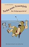 Turbo zum Traumjob - Der Zielgruppenbrief livre