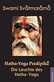 Hatha-Yoga Pradipika: Die Leuchte des Hatha Yoga livre