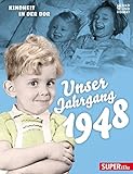 Unser Jahrgang 1948: Kindheit in der DDR livre