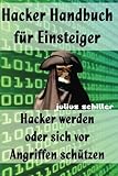 Hacker Handbuch für Einsteiger - Hacker werden oder sich vor Angriffen schützen livre