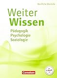 Weiterwissen - Soziales - Neubearbeitung: Pädagogik, Psychologie, Soziologie: Schülerbuch livre
