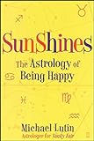 SunShines: The Astrology of Being Happy (English Edition) livre