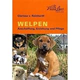 Welpen: Anschaffung, Eziehung und Pflege livre