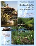 Die Schildkröte erreichte das Abendland: Fengshui in Alltag, Haus und Garten livre